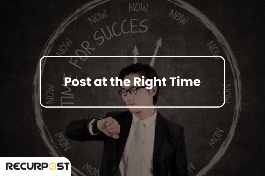 Post At The Right Time