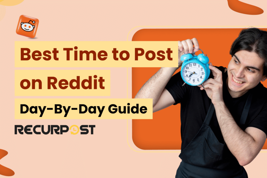 Best Time to Post on Reddit: Day-by-Day Guide