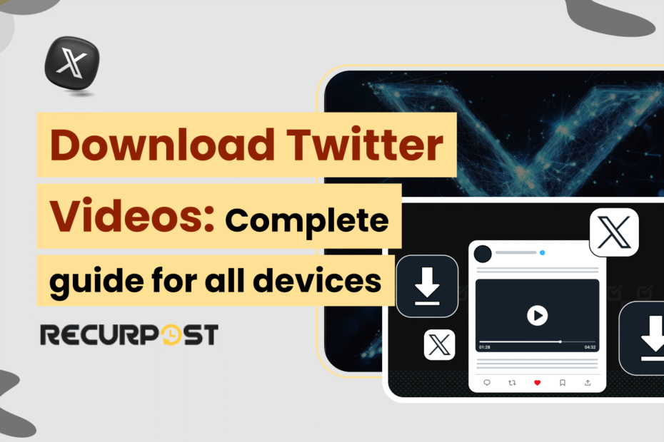 Download Twitter Videos_ Complete Guide for All Devices