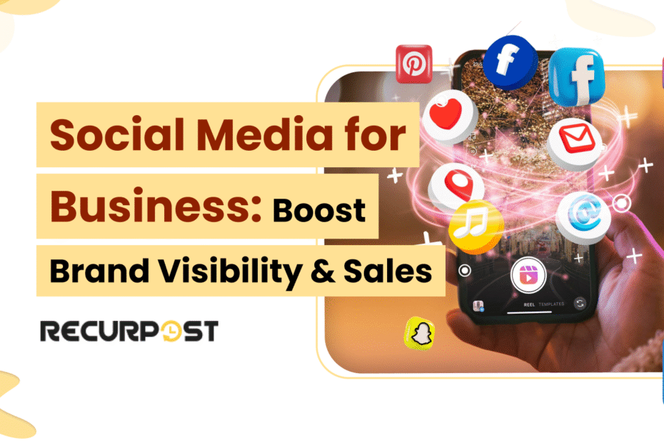 Social Media for Business_ Boost Brand Visibility & Sales