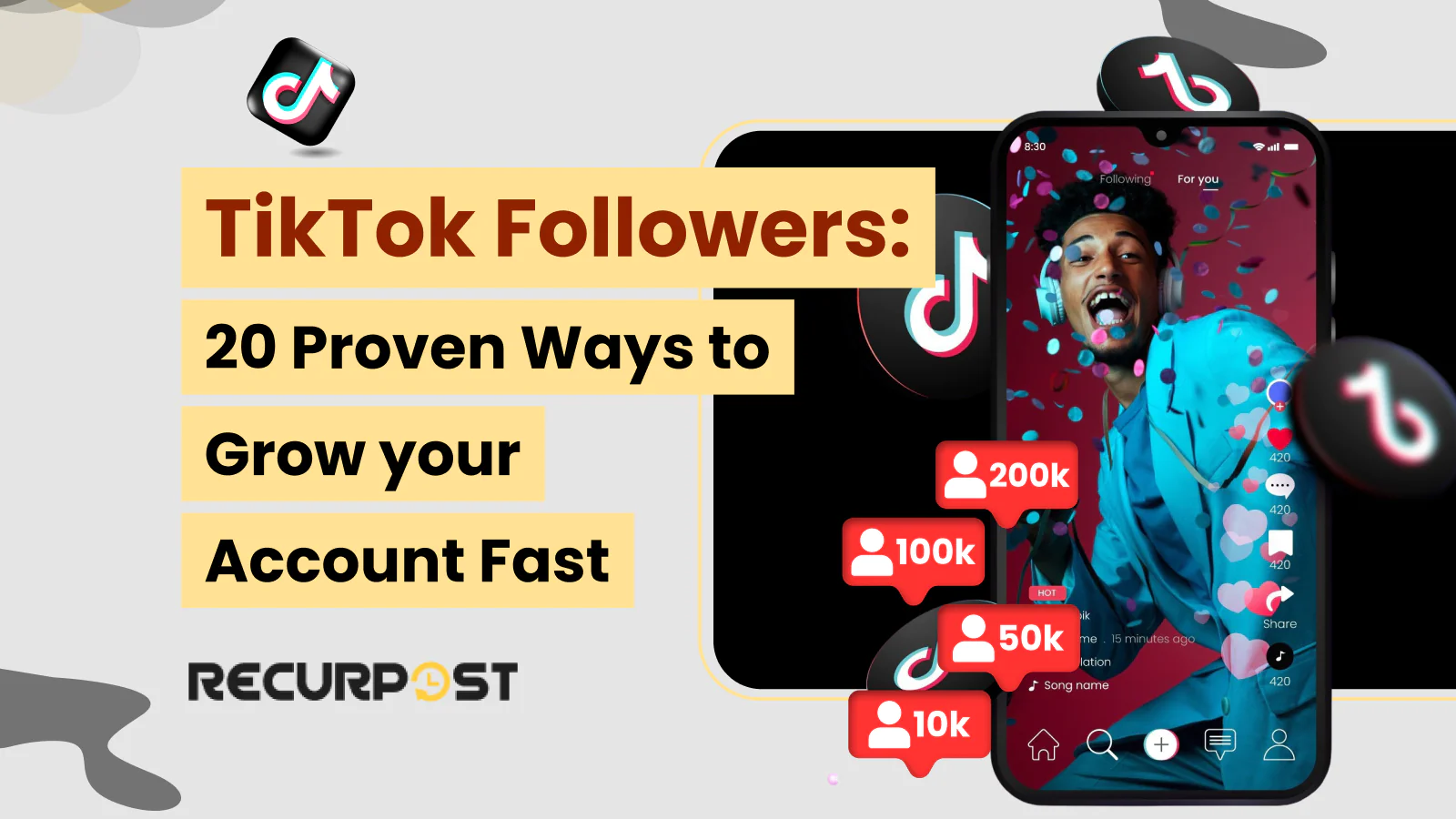TikTok Followers: 20 Proven Ways to Grow Your Account Fast