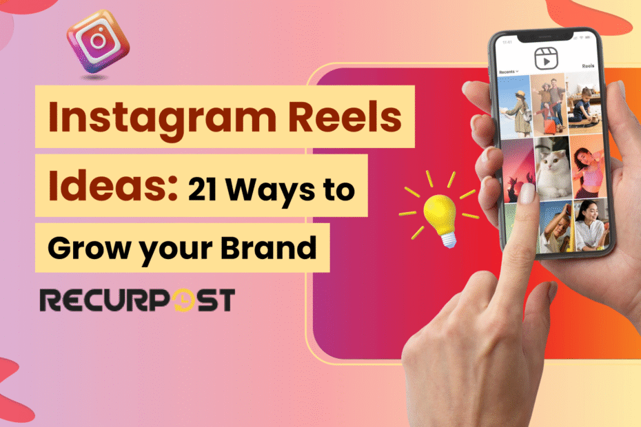 Instagram Reels Ideas_ 21 Ways to Grow Your Brand in 2025