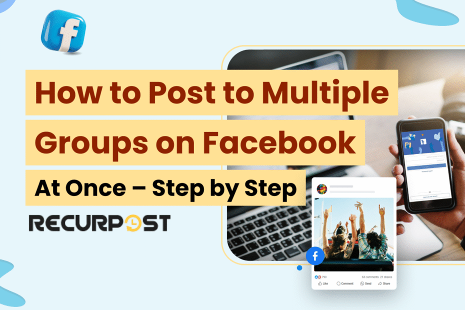 How to Post to Multiple Groups on Facebook at Once – Step by Step