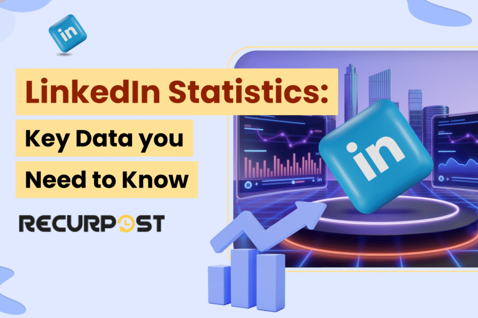 LinkedIn Statistics 2025_ Key Data You Need to Know