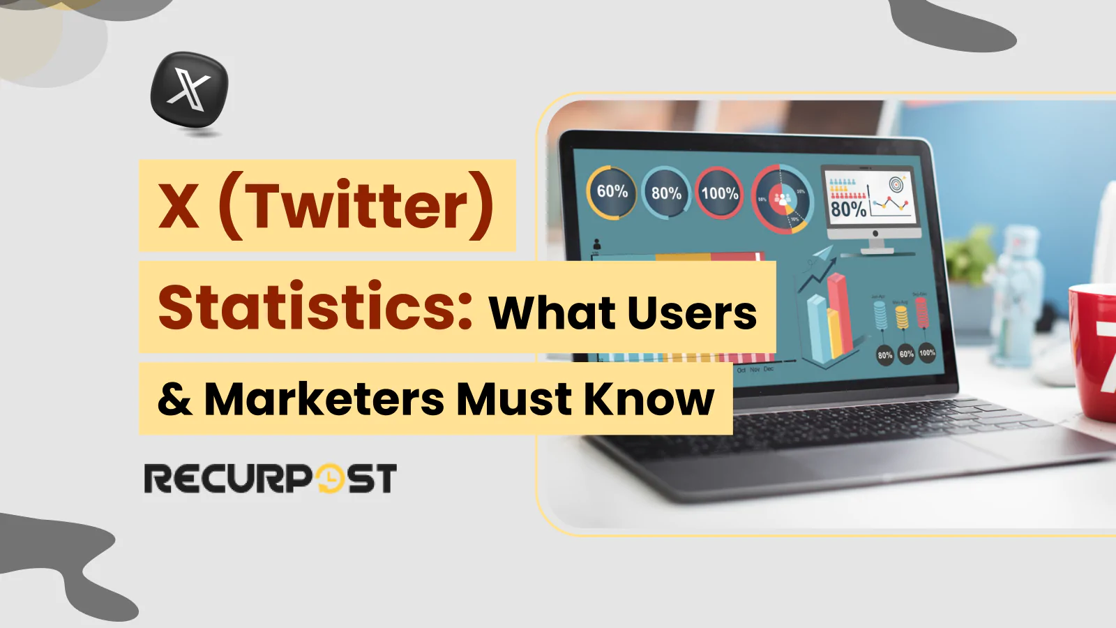 X Statistics 2025 What Users Marketers Must Know