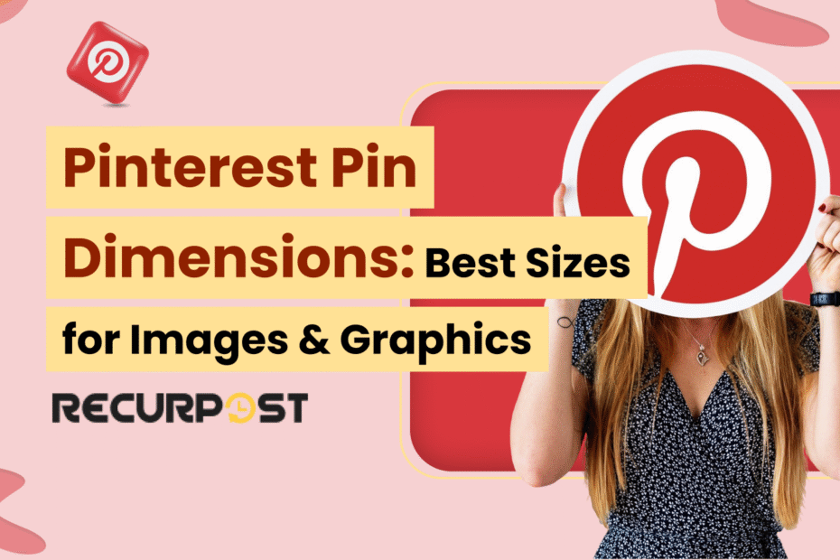Pinterest Pin Dimensions 2025: Best Sizes for Images & Graphics
