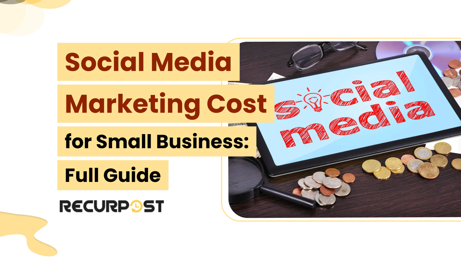 Social Media Marketing Cost for Small Business: Full Guide