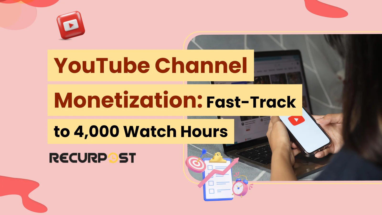 YouTube Channel Monetization_ Fast-Track to 4,000 Watch Hours