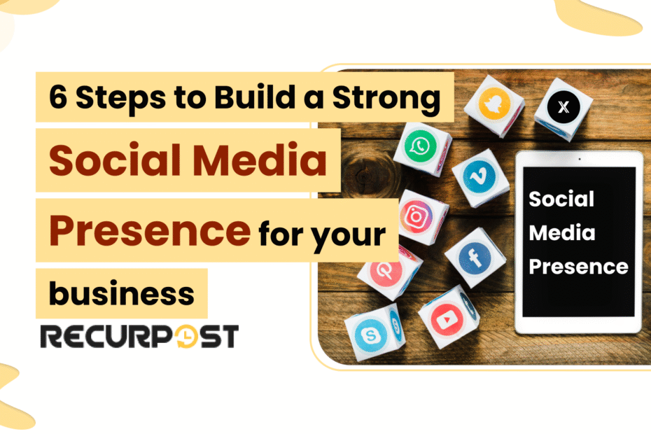 6 steps to build social media presence